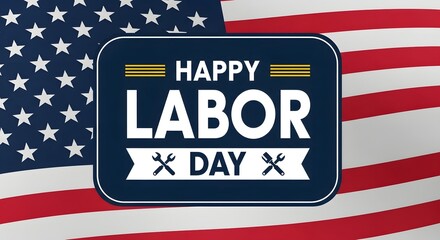 Fototapeta premium Happy labor day greeting with american flag background