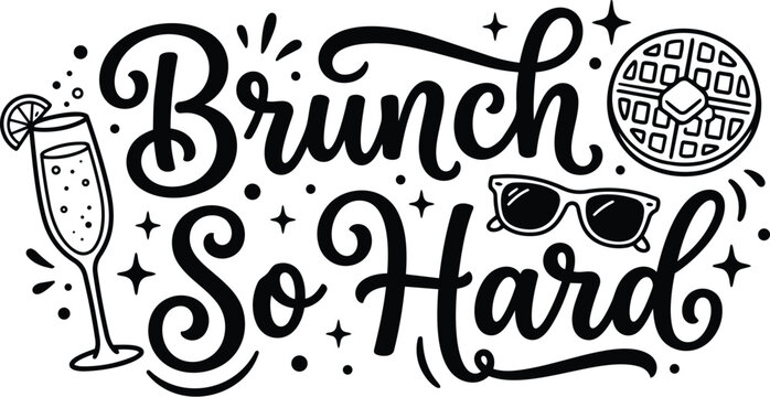 Brunch so hard vector lettering with glass and waffle