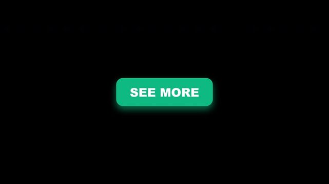 Green See More Button Glowing on Black Background