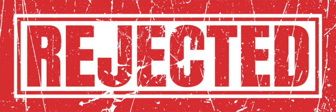 Rejected stamp, red grunge overlay, disapproval message, business decision concept.