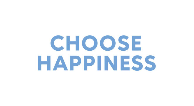 Choose happiness motivational text