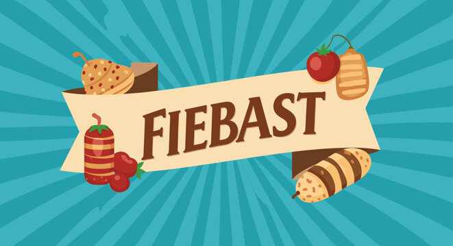 A vibrant graphic featuring a 'FIEBAST' banner surrounded by various food items like a burger, hot dog, grilled food, tomatoes, and a striped pepper on a blue sunburst background.