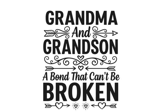Grandma and Grandson A Bond That Can't Be Broken Family Quote Typography Design
