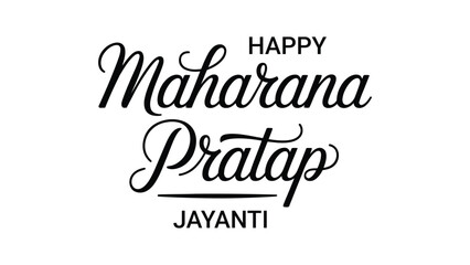 Fototapeta premium Happy Maharana Pratap Jayanti typography with elegant black calligraphy lettering text isolated on white background for Indian cultural celebration design