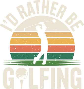 I&rsquo;d Rather Be Golfing Vintage Sunset Golfer Silhouette Design