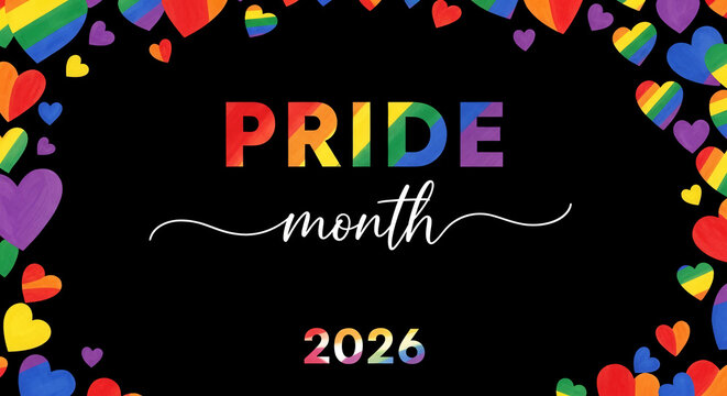 Image of rainbow-colored hearts framing "Pride Month 2026" on a black background, representing inclusivity, celebration, and LGBTQ+ pride
