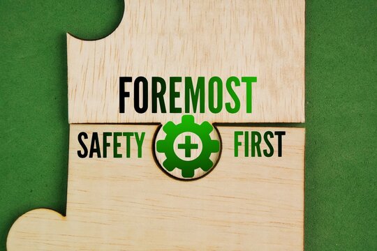 Puzzle with word Safety first and foremost dictates prioritizing personal well-being and risk mitigation above all else, often fostering a culture of accountability