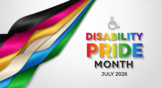 Colorful ribbon stripes flowing diagonally, representing disability pride and advocacy, with Disability Pride Month message for July 2026