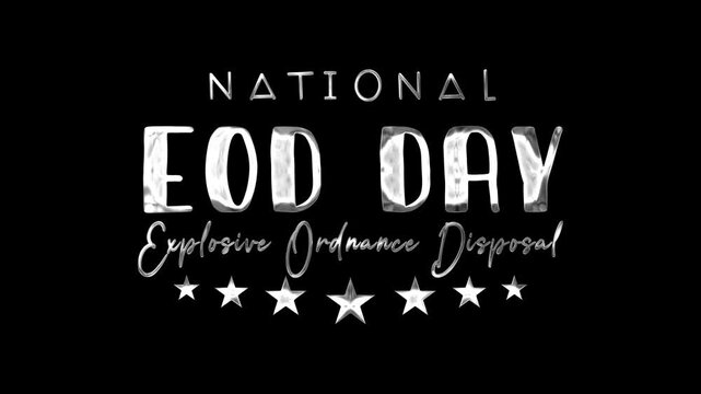 National eod day text animation in silver, suitable for patriotic events. Explosive ordnance disposal appreciation concept for military.