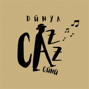 D&uuml;nya Caz G&uuml;n&uuml; kutlamasi, Translation: international Jazz Day celebration.