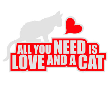 All You Need Is Love And A Cat &ndash; a purr-fectly wholesome quote for every cat lover who knows their feline is all the comfort they need. Sweet, funny and a great gift for devoted cat people.