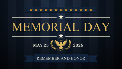 Fototapeta na wymiar Patriotic Memorial Day 2026 banner with gold typography, eagle emblem, and stars on a dark blue background. Remember and Honor theme for US national holiday and veteran tributes. Vector illustration.