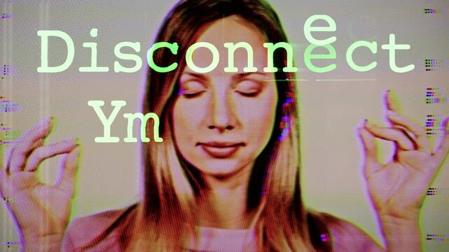 female in yoga pose distorted with glitch and text disconnect you can be free