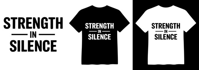Strength in Silence typography design, powerful motivational quote vector, t-shirt print graphic, inspiring message for apparel and merchandise © Mix