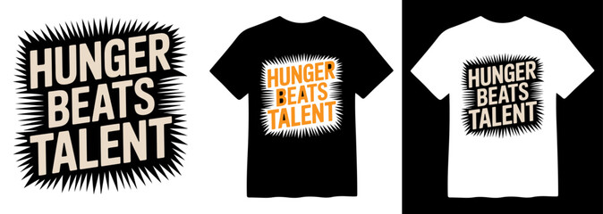 Hunger Beats Talent slogan vector, motivational quote design for t-shirt printing, inspiring typography graphic, bold text illustration for apparel and merchandise © Mix