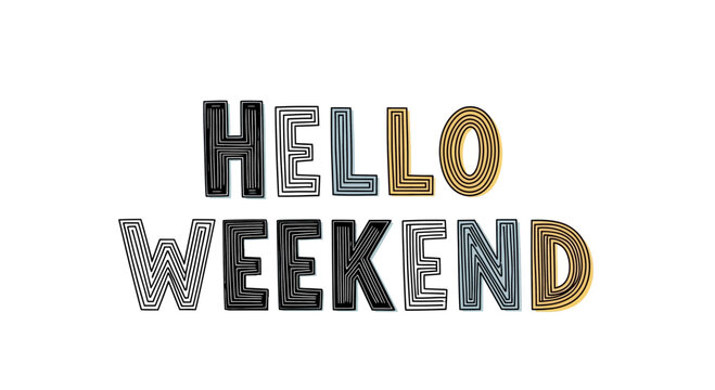 Hello Weekend Typography - Fun Hand Drawn Letters on White Background