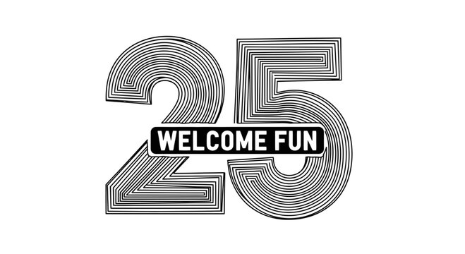 Number 25 with "WELCOME FUN" text, abstract line art, celebration, graphic design