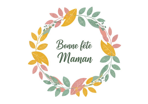 Bonne F&ecirc;te Maman - French Mother's Day Greeting with Elegant Floral Wreath and Pastel Leaves on White Background
