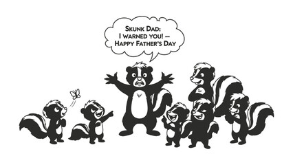 Fototapeta premium Skunk Family Father's Day: A cartoon illustration captures a skunk father's reaction to the humorous father's day greeting from his family.