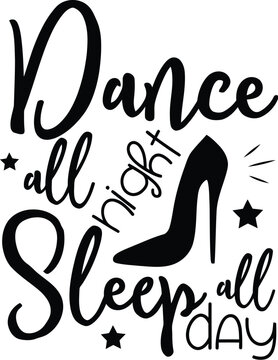 A stylized typographic design featuring a motivational quote about dancing and sleeping.