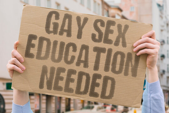 "Gay Sex Education Needed" public health research confirms inclusive sex education for LGBTQ youth is urgently needed. GAY. SEXED. REAL. TEACH. SCHOOL.