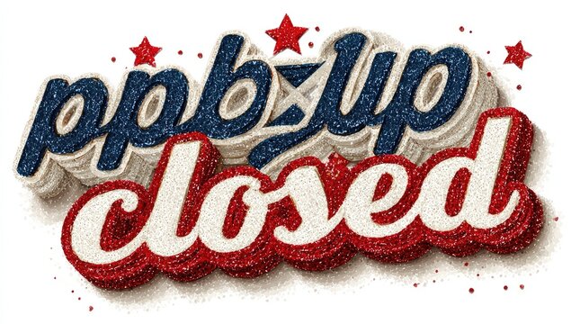 Patriotic message of "ppb x up CLOSED" text, glitter, stars. White background