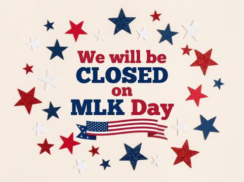 We will be closed on mlk day sign with red white and blue stars on beige background