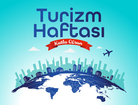 D&uuml;nya turizm haftasi kutlu olsun. Translation: World Tourism Day.