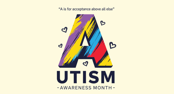 Autism Awareness Month, colorful letter A, puzzle piece symbol, acceptance above all else