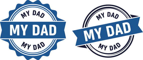 Obraz premium Blue My Dad Badge Seal Vector for Father's Day Cards, Gifts, and Celebrations