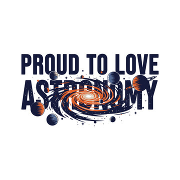 Proud astronomy lovers exploring the universe with passion and curiosity always design