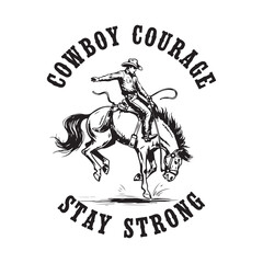 Obraz premium Cowboy courage motivational poster with horse and rider isolated on white background