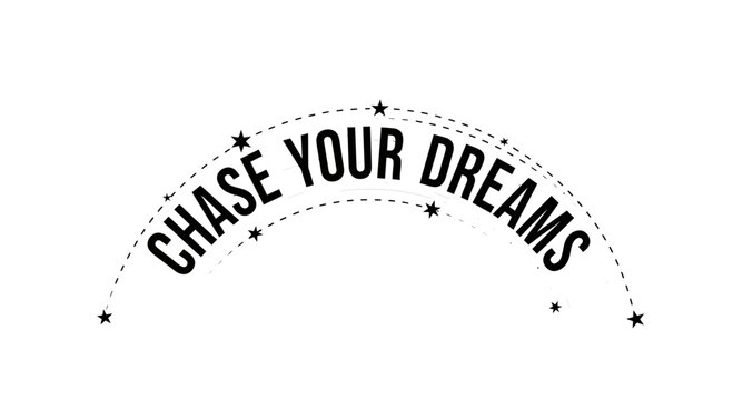 Chase Your Dreams Motivational Text with Stars and Dotted Line