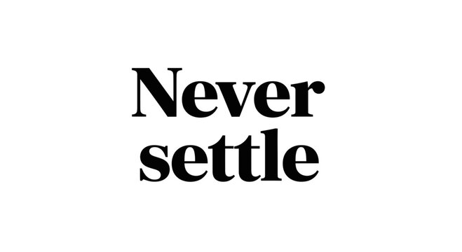 Never Settle Motivational Text on White Background