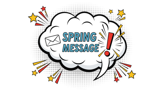 Comic book style speech bubble contains a spring message text with an envelope icon, bright stars, and red exclamation marks.