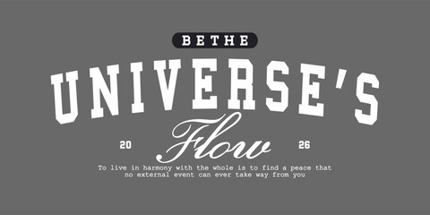 Motivational quote be the universe flow vintage varsity streetwear typography print for graphic tee, t-shirts, hat, and poster design 2026 - vector © AKSNA