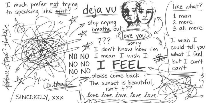 A chaotic sketch filled with emotional scribbles, phrases like 'deja vu', 'i love you', and 'i feel', alongside abstract drawings and portraits.