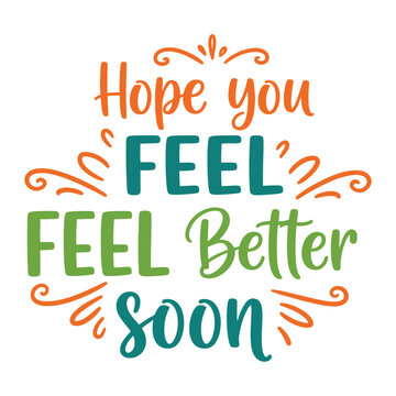 Hope you feel better soon typography lettering handwritten text in orange teal and green colors on white background with swirls.