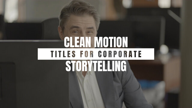 Clean Motion Titles for Corporate Storytelling