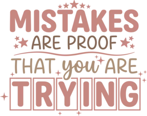 Fototapeten Positive Typografie Mistakes Are Proof That You Are Trying Motivational Typography Inspirational Quote Design  © MdElias