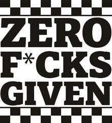 Fototapeta premium Zero Fucks Given Bold Typography Quote Retro Style Graphic Design
