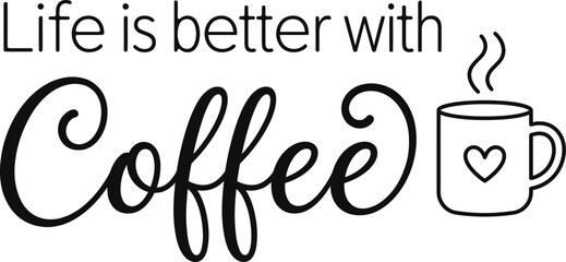 Obraz premium Life is better with coffee this illustration is a perfect graphic design choice for coffee lovers