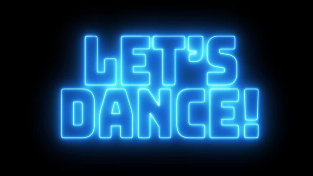 Looping neon &ldquo;Let&rsquo;s Dance&rdquo; text animation with luminous glow and haze effect, ideal for intros, promos, and digital screens.