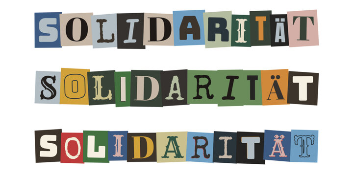 Solidaritaet Schriftzug im Erpresserbrief Stil, Zusammenhalt und Gemeinschaft in der Gesellschaft