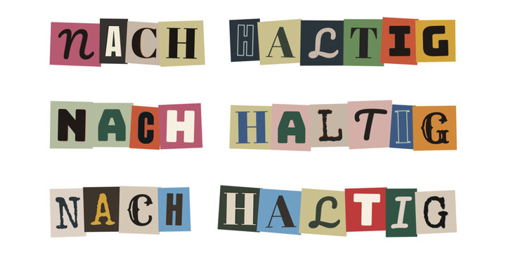 Nachhaltig Schriftzug im Erpresserbrief Stil, Nachhaltigkeit Konzept Collage