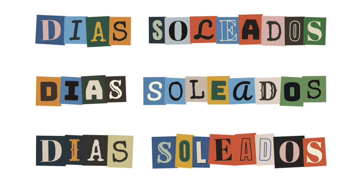 Letras recortadas estilo nota de rescate con frase dias soleados para collage
