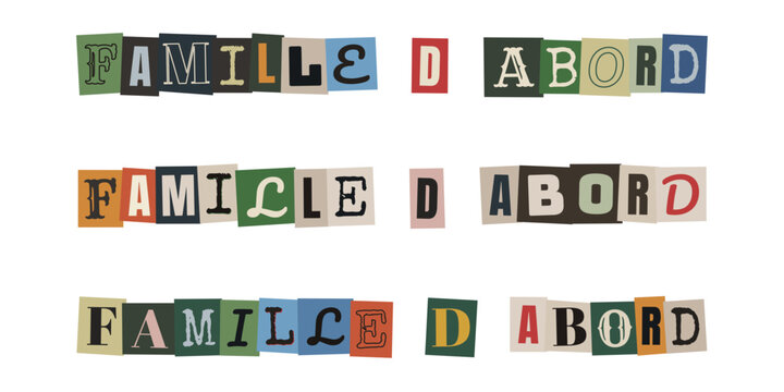 Message Famille d'abord en lettres de magazine d&eacute;coup&eacute;es pour valeurs familiales