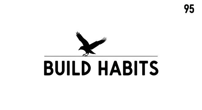 Silhouette of Bird Landing on "BUILD HABITS" Text, White Background, Number 95