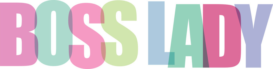 Boss Lady text typography with colorful overlapping letters isolated on white background © Rayhan K.
