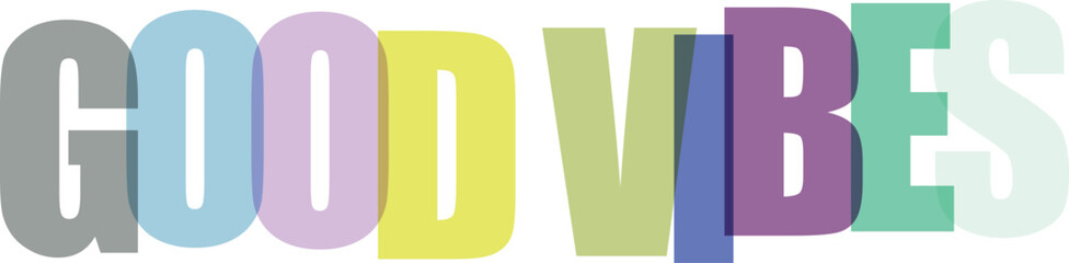 Good Vibes typography text with colorful overlapping letters isolated on white background © Rayhan K.